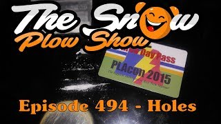The Snow Plow Show Episode 494 - Holes