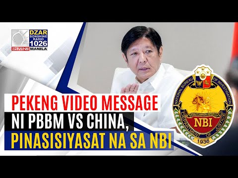 #SonshineNewblast: Pekeng video message ni Marcos Jr. vs China, pina-iimbestigahan na sa NBI