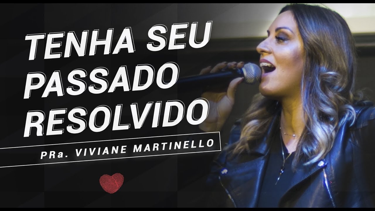 Tenha seu passado resolvido -Pra. Viviane Martinello | ABBA PAI CHURCH