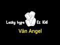 Lesky hype ft Ez Kid - Van Angel_ lyrics video