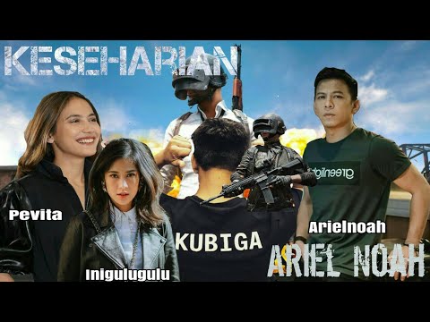 KESEHARIAN ARIEL NOAH | MABAR PUBG ARIELNOAH, PEVITA, DAN GULUGULU