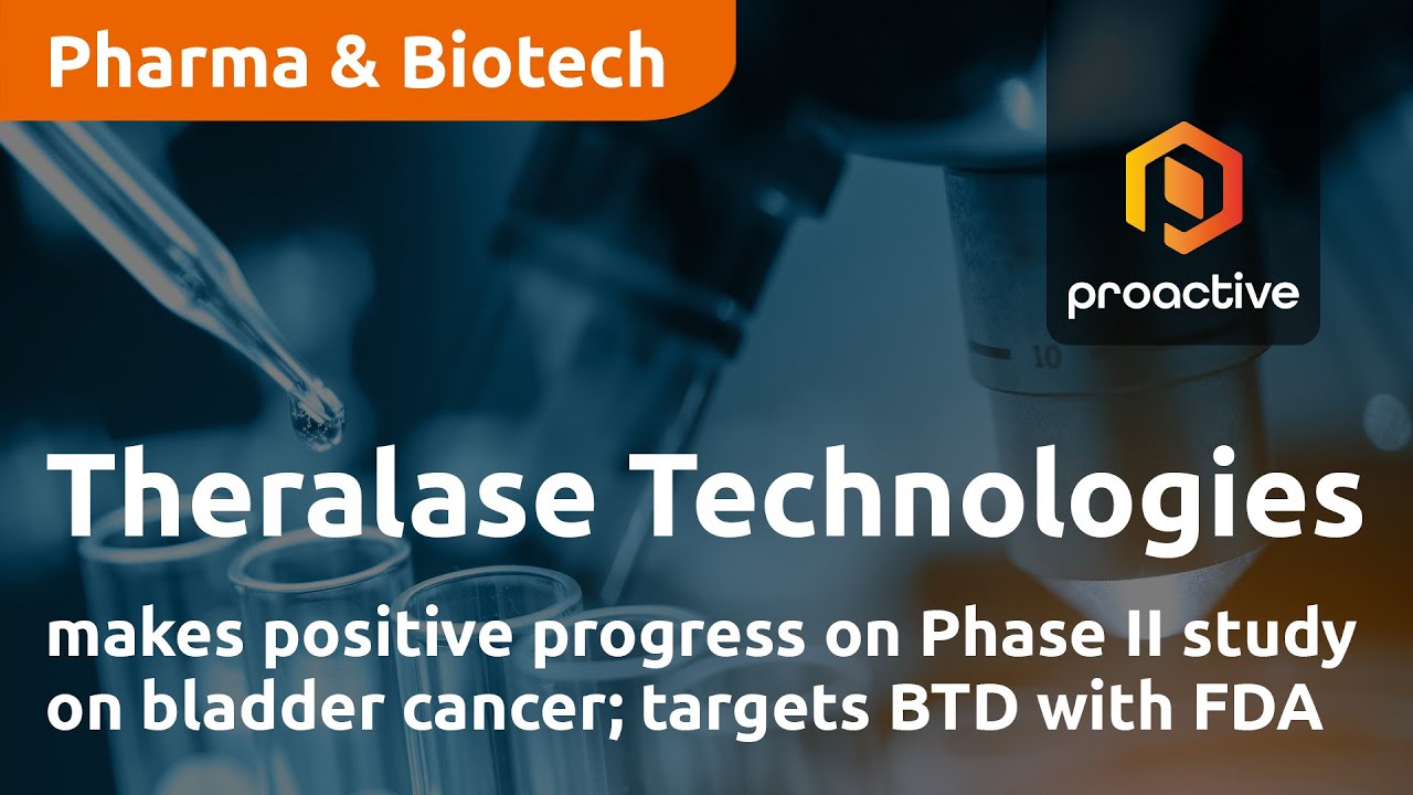 Theralase makes positive progress on Phase II study on bladder cancer; targets BTD with FDA