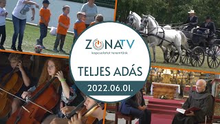 Zóna TV – TELJES ADÁS – 2022.06.01.