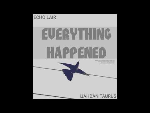 Everything Happened #MYRHH Album 2020 - Ijahdan Taurus and Echo Lair.