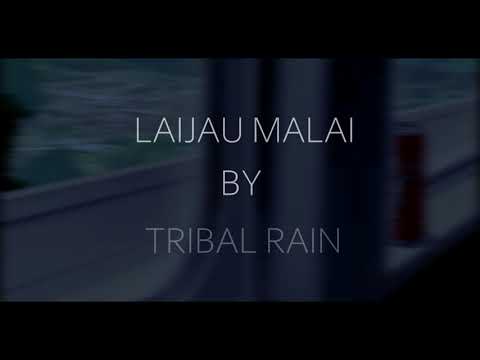 Tribal Rain-Laijau malai / Lyrics