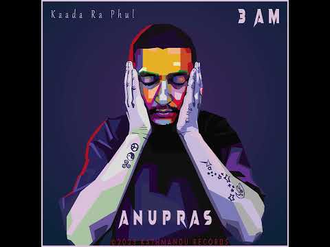 Anupras - Kaada Ra Phul | Official Audio | Prod. Roni