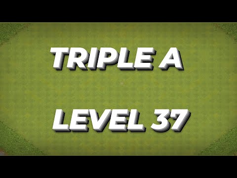 TRIPLE A - LEVEL - 37 - CLASH OF CLANS