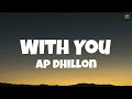 With You - (Lyrics) | Ap Dhillon | Shinda Kahlon | Latest Punjabi Songs 2023 | Pb06 Lyrics |