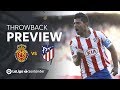 Throwback Preview: RCD Mallorca vs Atletico Madrid (3-4)