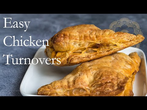An Easy & Simple Chicken Turnover Recipe | Easy Entertaining Recipes