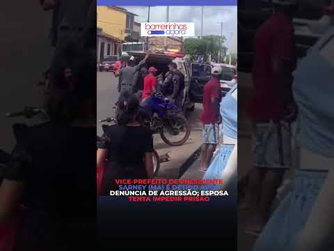 Vice-prefeito de Presidente Sarney (MA) é detido após denúncia de agressão; esposa tenta impedir