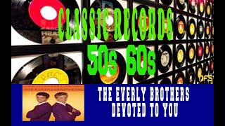 THE EVERLY BROTHERS - DEVOTED TO YOU