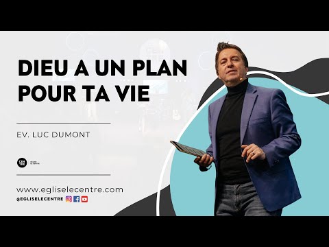 Dieu a un plan pour ta vie | Évangéliste Luc Dumont