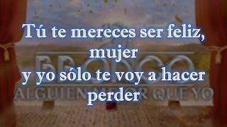 Bronco - Alguien Mejor Que Yo (LETRA) ESTRENO 2019