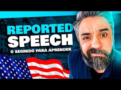 Como Usar O REPORTED SPEECH - DISCURSO DIRETO Em Inglês