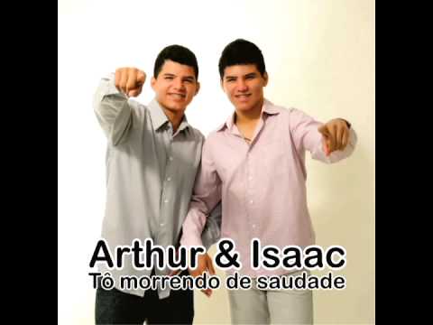 To Morrendo De Saudade - Arthur e Isaac