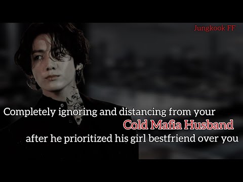 Completely ignoring and distancing from ur Cold Husband after he prioritized his girl bestfriend/ JK