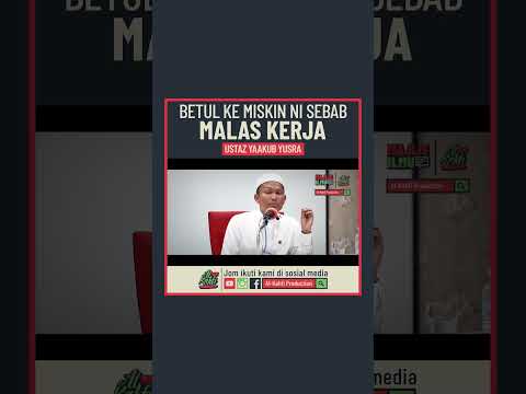 Ustaz Yaakub Yusra - Betul Ke Miskin Ni Sebab Malas Kerja