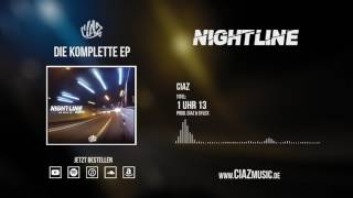 ► CIAZ - 1 Uhr 13 ◄ (NIGHTLINE EP)