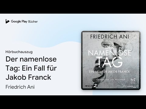 „Der namenlose Tag: Ein Fall für Jakob Franck“ von Friedrich Ani · Hörbuchauszug