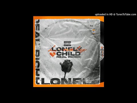 Real Richh - Lonely Child