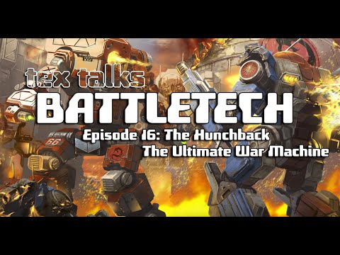 Battletech/Mechwarrior Lore - Tex Talks Battletech: The Hunchback