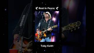 Rest In Peace Toby Keith 🙏 🕊 #country #music