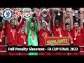 Liverpool vs Chelsea 6-5 Full Penalty Shootout - FA CUP FINAL 2022