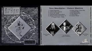 Tony MacAlpine - Violent Machine [Full Album]