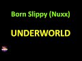 Underworld - Born Slippy (Nuxx) (Radio Edit) (Lyrics version)
