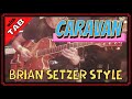 How to play "caravan" - The Brian Setzer Orchestra -（With TAB）