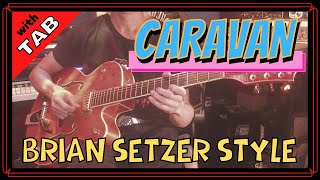 How to play &quot;caravan&quot; - The Brian Setzer Orchestra -（With TAB）