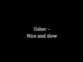 Usher - Nice and slow 