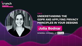 Understanding the GDPR and applying privacy principles in your designs - Julia Bodnar, Pitch