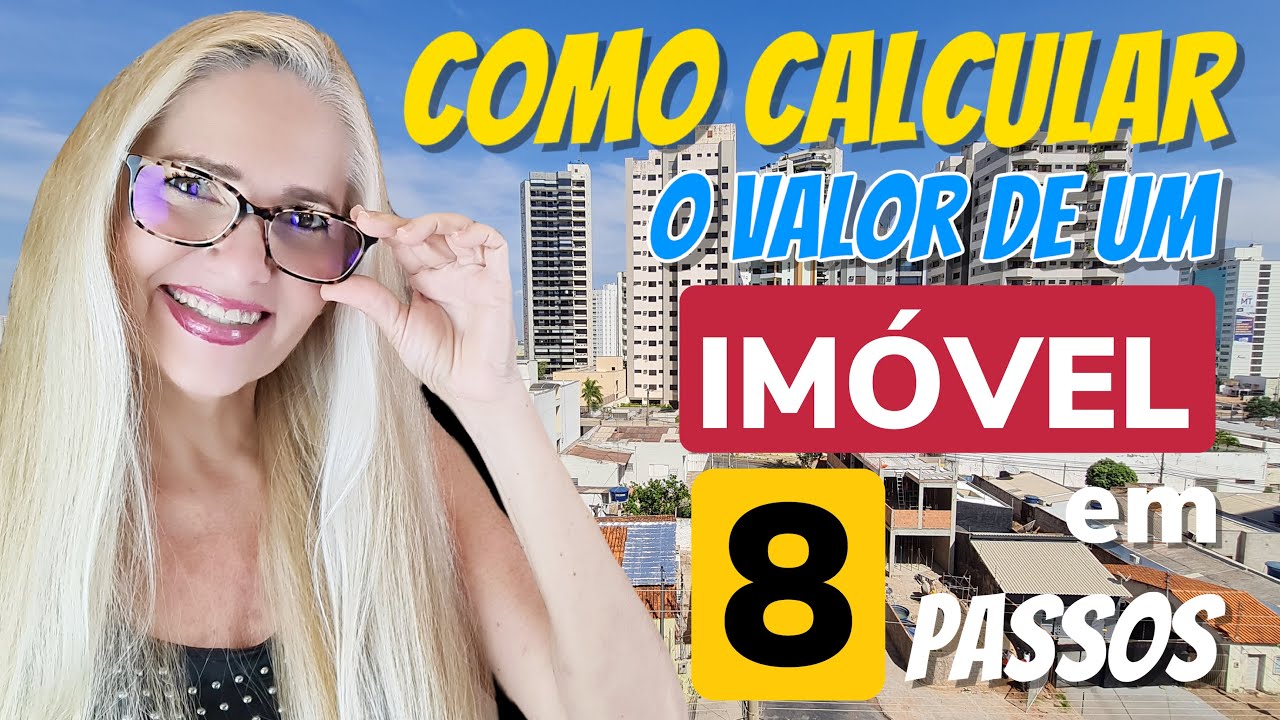 Como calcular o valor de um imóvel em 8 passos