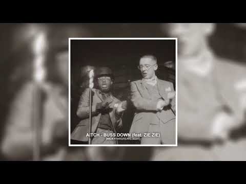 Aitch - Buss Down (feat. ZieZie) [Micky Hargreaves Edit]