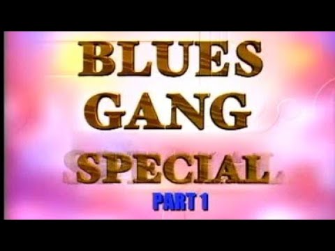Blues Gang Special Part 1