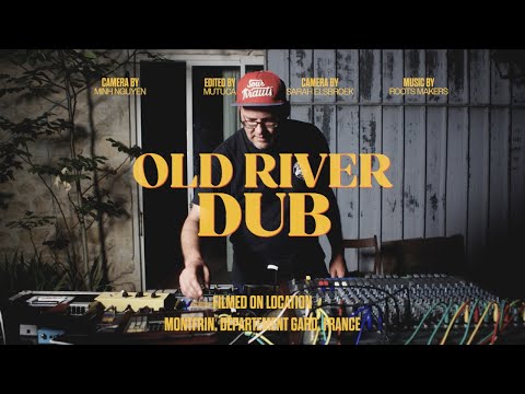 Old River Dub - Roots Makers - Live Dub Mix