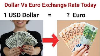 United States Dollar to Euro Exchange Rate Today | US Dollar to Euro | One Euro value in us Dollar