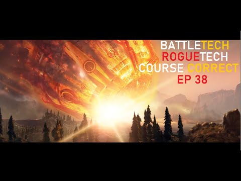 BattleTech RogueTech Course Correct: Episode 38 // Seal Clubbing //