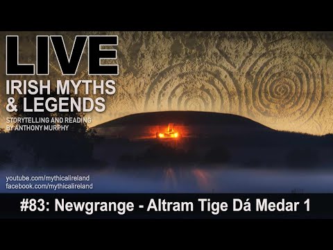 Live Irish Myths episode 83: Newgrange myths: Altram Tige Dá Medar 1