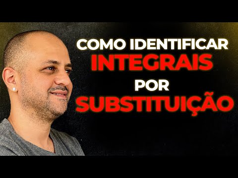 Como identificar integrais por substituição