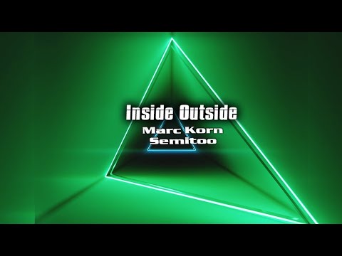 Inside Outside - Marc Korn x Semitoo | Extended Mix