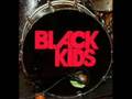 Black Kids - I'm Not Gonna Teach...(The Twelves ...