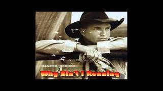 Garth Brooks...Why Ain't I Running  " In H.D."  ( A  Cover By Capt Flashback)  Pls Use Headphones!!