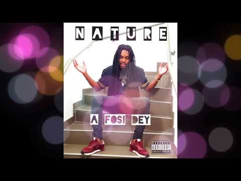Bad Boy Nature -  A FOSI DEY (Official audio)