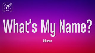 Rihanna What s My Name ft Drake...
