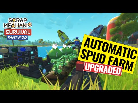 Upgraded Auto Spud Farm with 00Fant Mod | Scrap Mechanic Survival | Modded