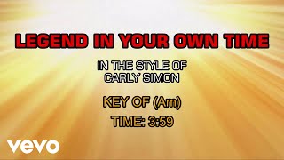 Carly Simon - Legend In Your Own Time (Karaoke)