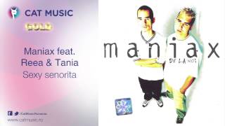 Maniax feat. Reea & Tania - Sexy senorita